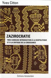 228476~v~Zazirocratie___Tres_curieuse_introduction_a_la_biopolitique_et_a_la_criique_de_la_croissance